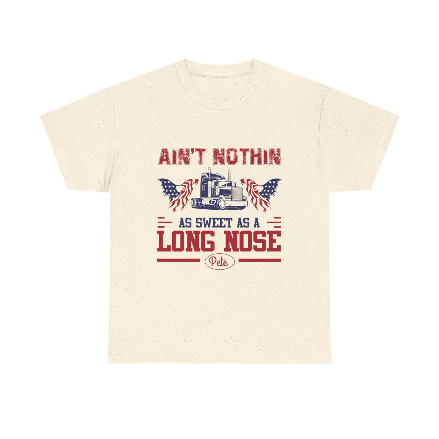 Ain't Nothin As Sweet As A Long Nose Tee