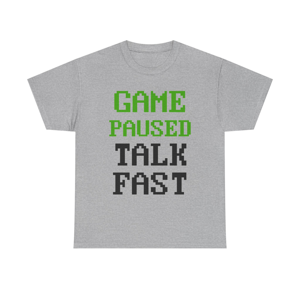 Game Paused Talk Fast T-Shirt