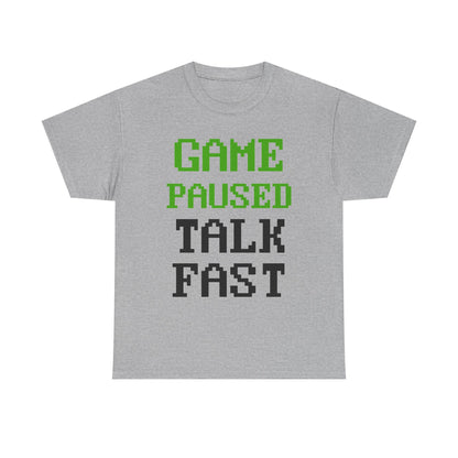 Game Paused Talk Fast T-Shirt