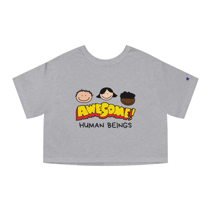 Awesome! Human Beings Cropped Champion Tee