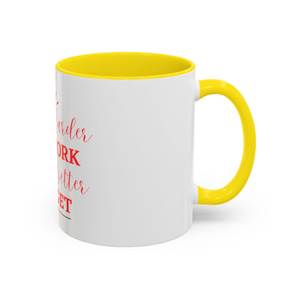 “The Harder You Work, The Better You Get” 11oz Mug