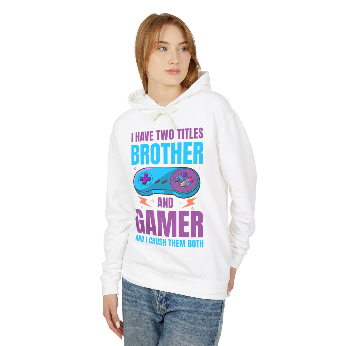 "I Have Two Titles Brother And Gamer" Lightweight Hooded Sweatshirt
