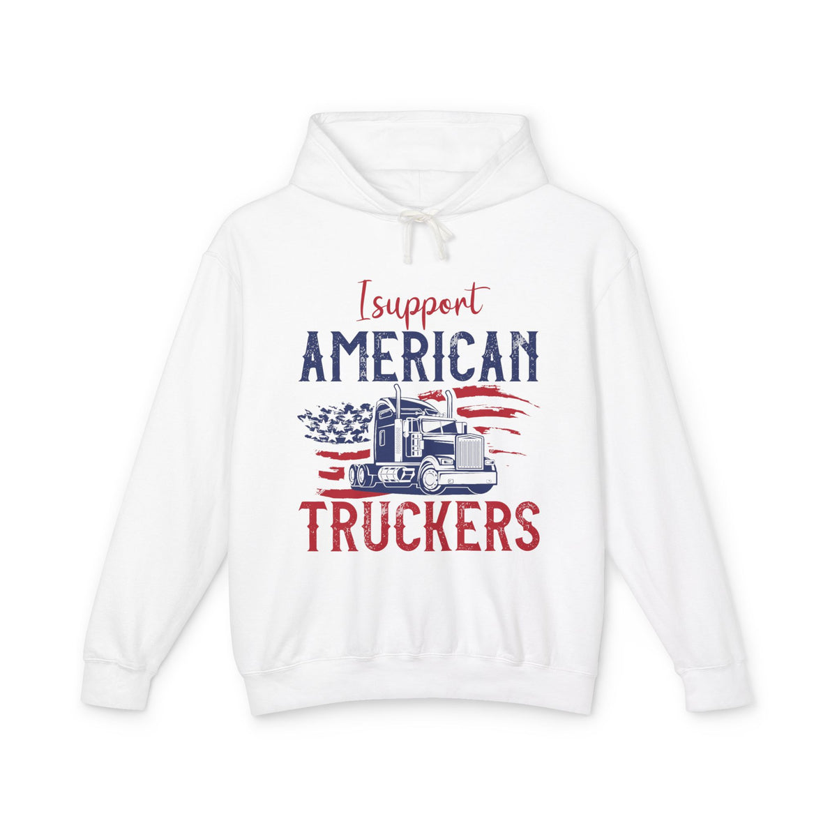 I Support American Truckers Lightweight Hooded Sweatshirt