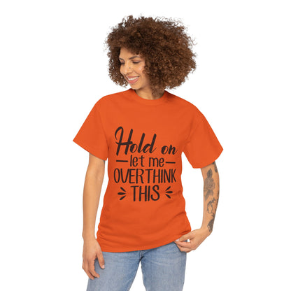 Hold On Let Me Overthink This Women's T-Shirt