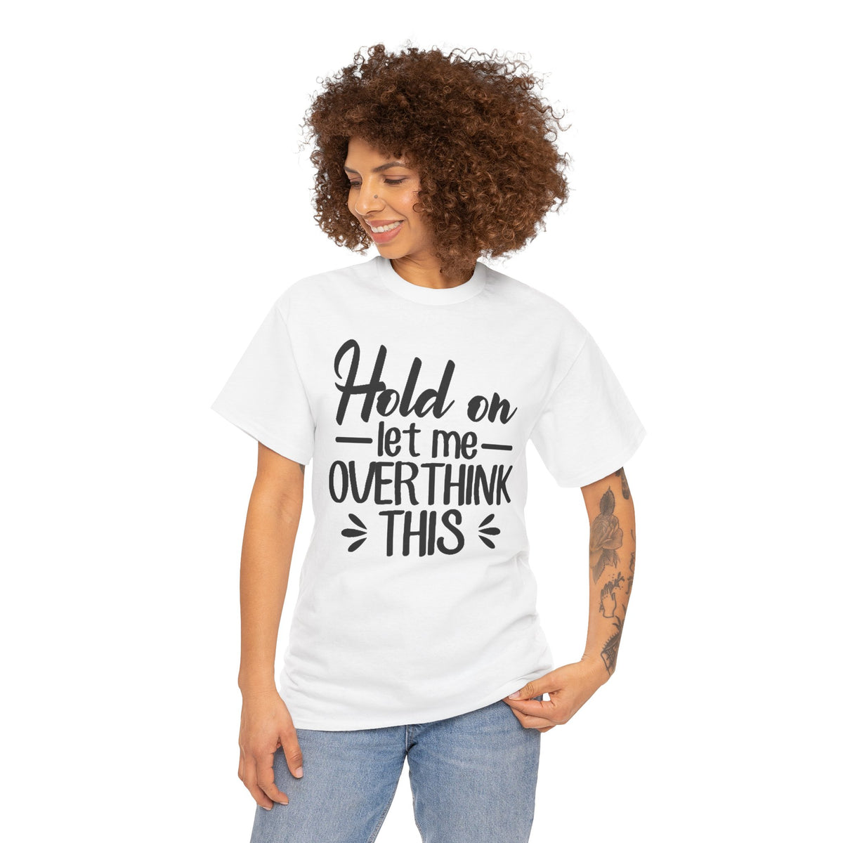 Hold On Let Me Overthink This Women's T-Shirt