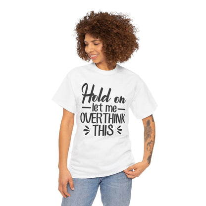 Hold On Let Me Overthink This Women's T-Shirt
