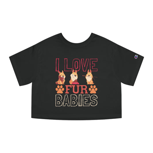 I Love Fur Babies Cropped Champion T-Shirt