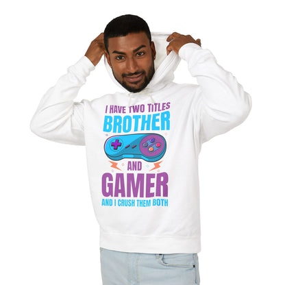 "I Have Two Titles Brother And Gamer" Lightweight Hooded Sweatshirt