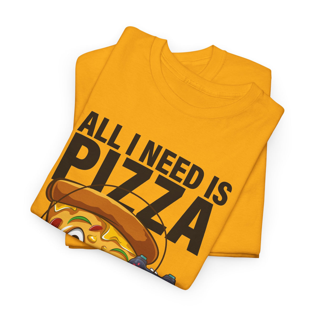 "All I Need Is Pizza And Video Games" Graphic T-Shirt