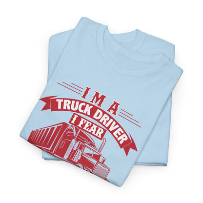 I Am A Truck Driver I Fear God  And My Wife T-Shirt