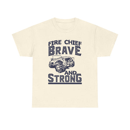 Fire Chief Brave and Strong T-Shirt