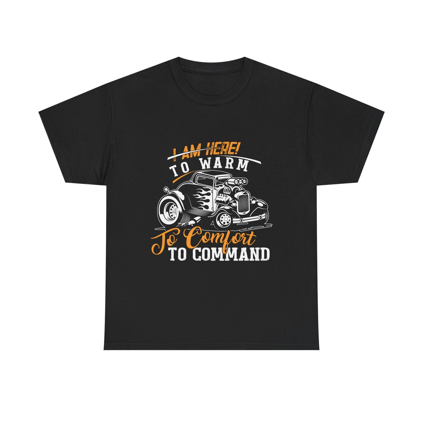 I Am Here To Warn To Comfort To Command Tee