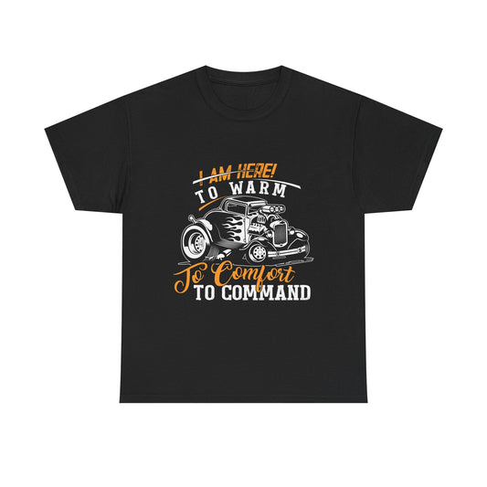 I Am Here To Warn To Comfort To Command Tee