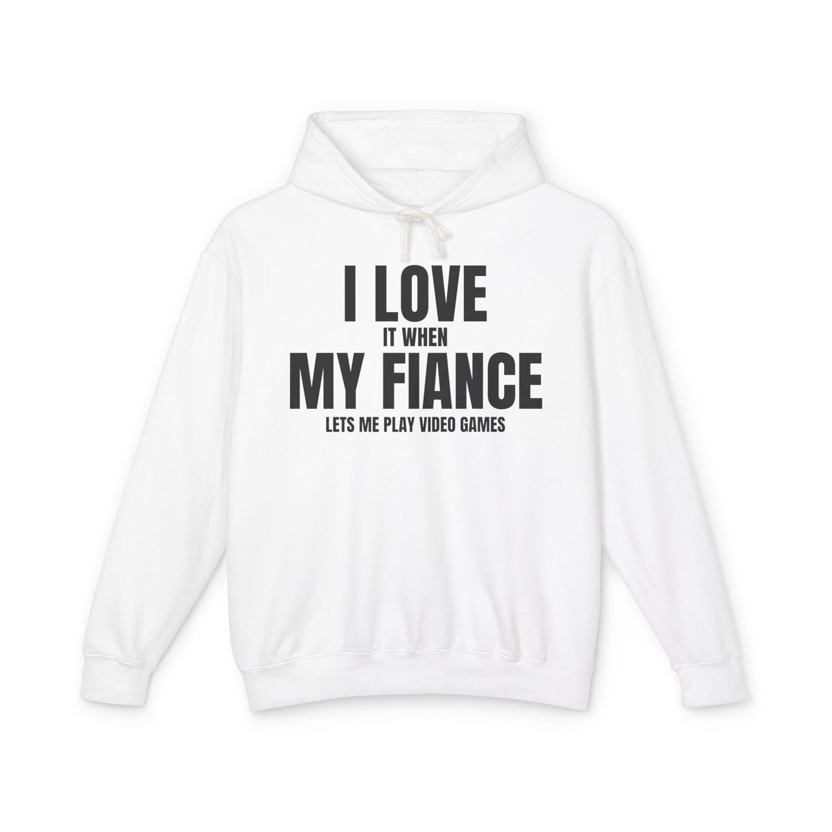 "I Love It When My Fiancé Lets Me Play Video Games" Lightweight Hooded Sweatshirt
