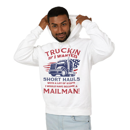 Truckin If I Wanted Short Hauls Lightweight Hooded Sweatshirt