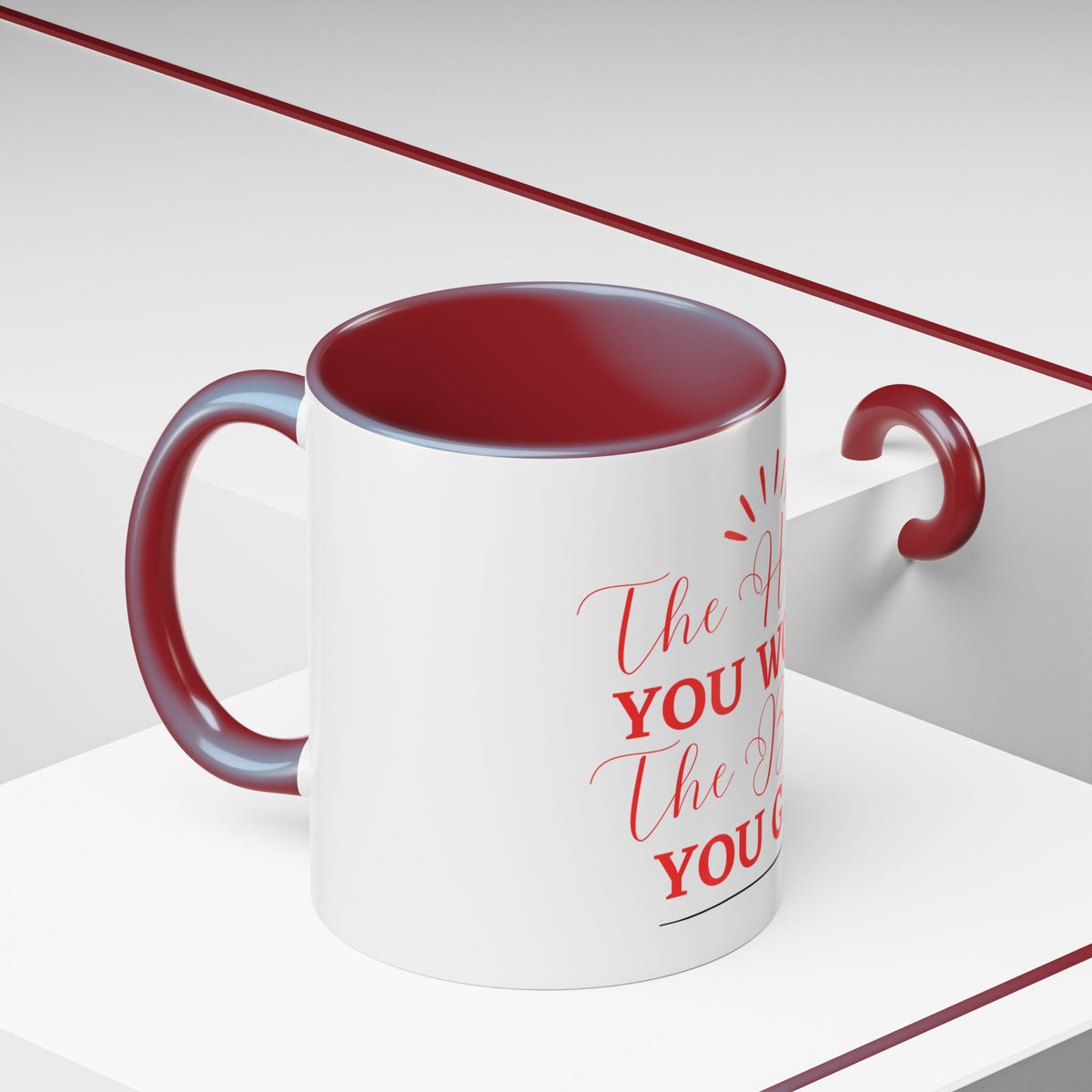 “The Harder You Work, The Better You Get” 11oz Mug