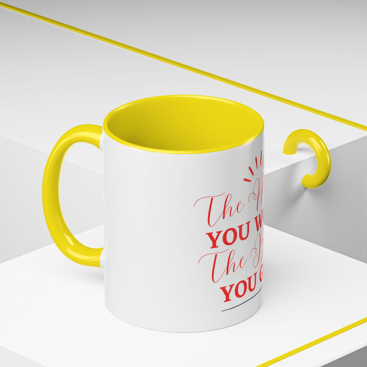 “The Harder You Work, The Better You Get” 11oz Mug