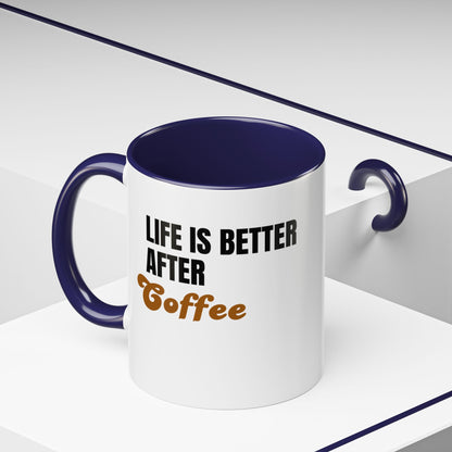 "Life Is Better After Coffee" 11oz Mug