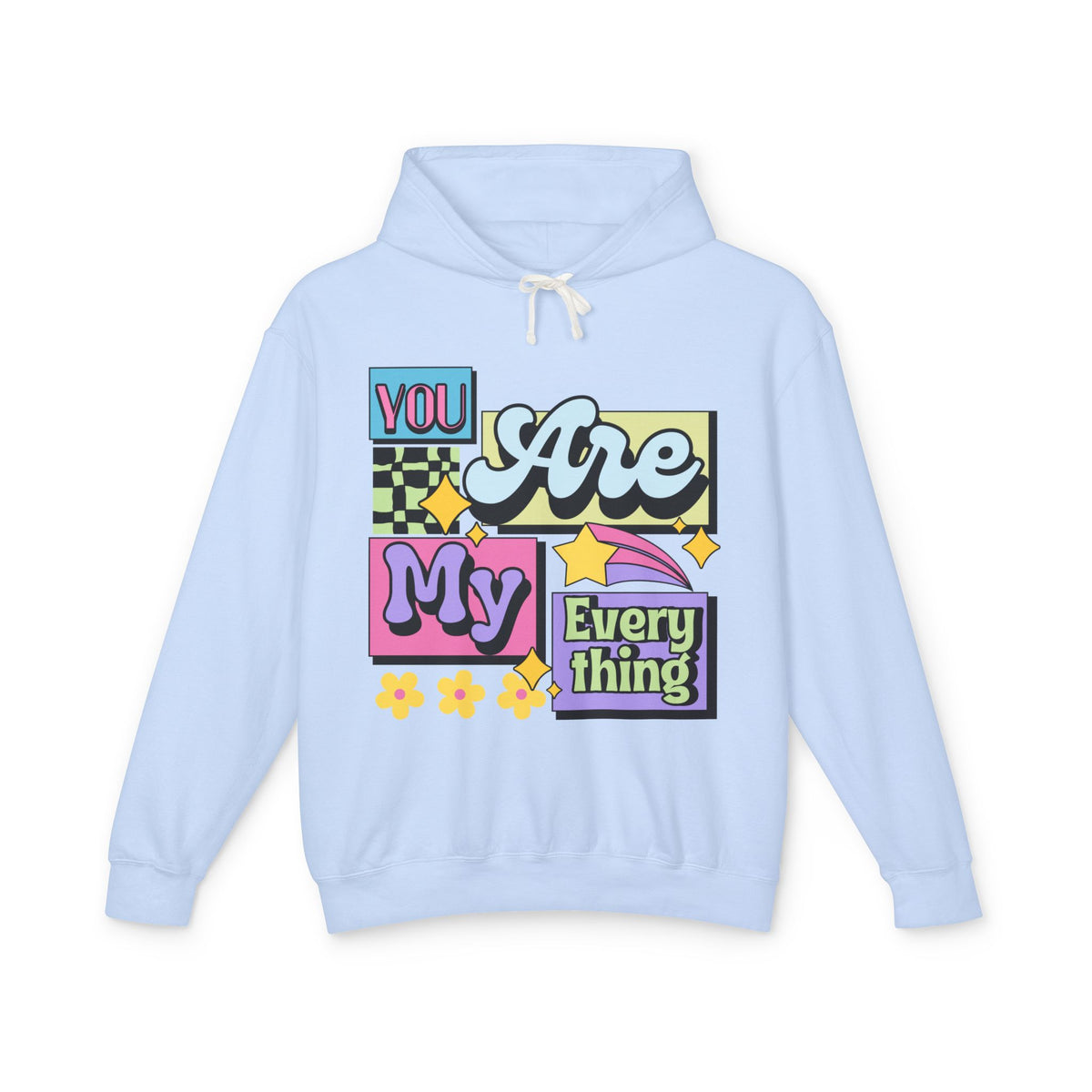 You Are My Everything Women's Lightweight Hooded Sweatshirt