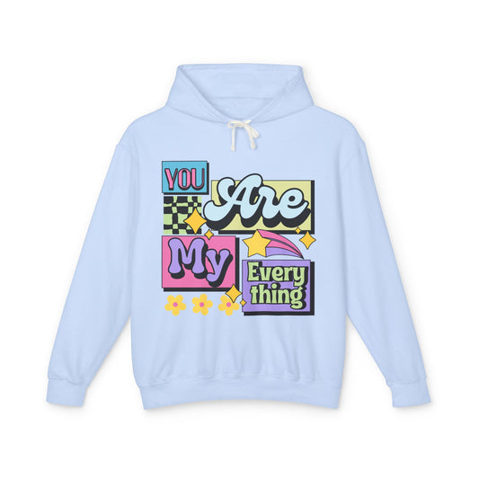 You Are My Everything Women's Lightweight Hooded Sweatshirt