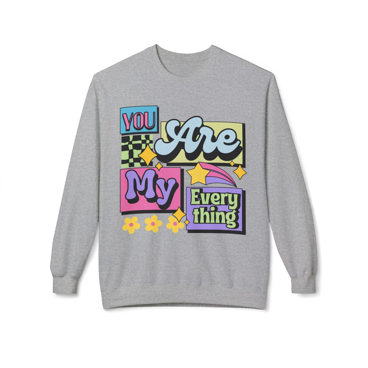 You Are My Everything Women's Sweatshirt