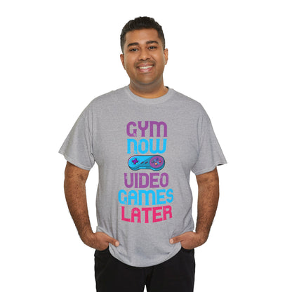 Gym Now Video Games Later T-Shirt