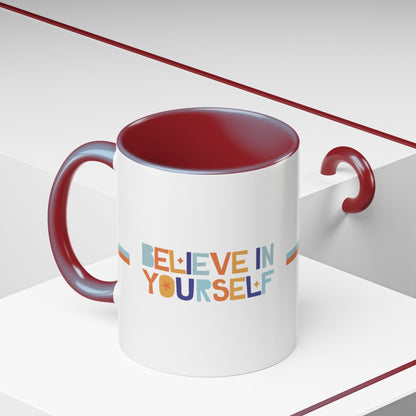 "Believe in Yourself" Accent 11oz Coffee Mug