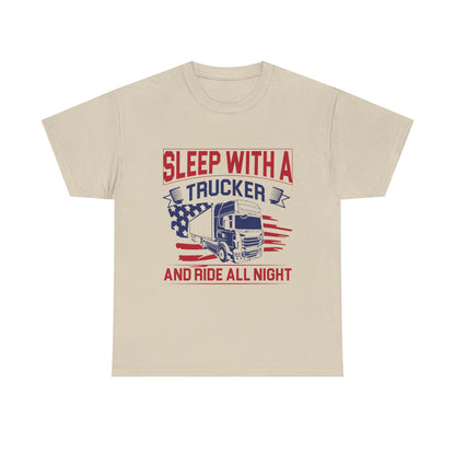 Sleep With A Trucker Tee