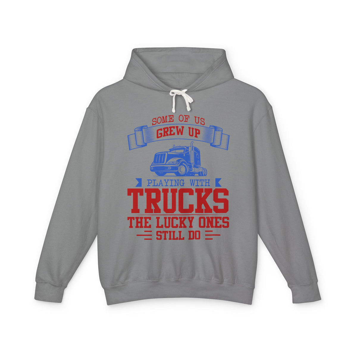 Some Of Us Grew Up Playing With Trucks Lightweight Hooded Sweatshirt