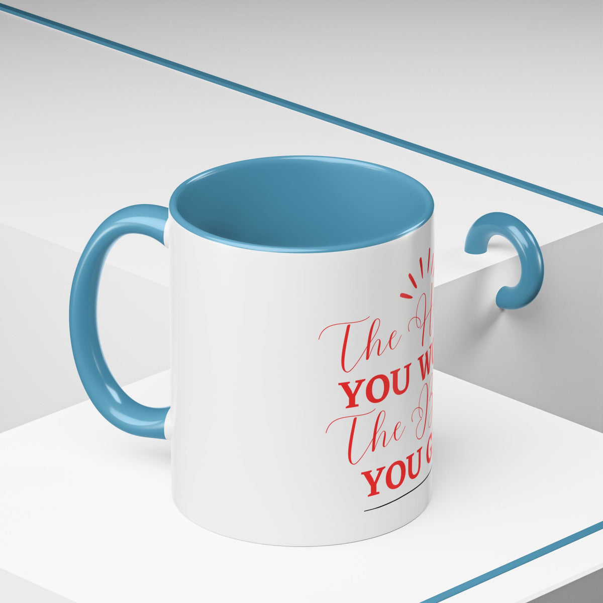 “The Harder You Work, The Better You Get” 11oz Mug