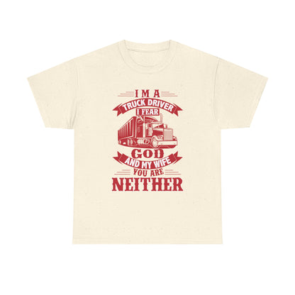 I Am A Truck Driver I Fear God  And My Wife T-Shirt