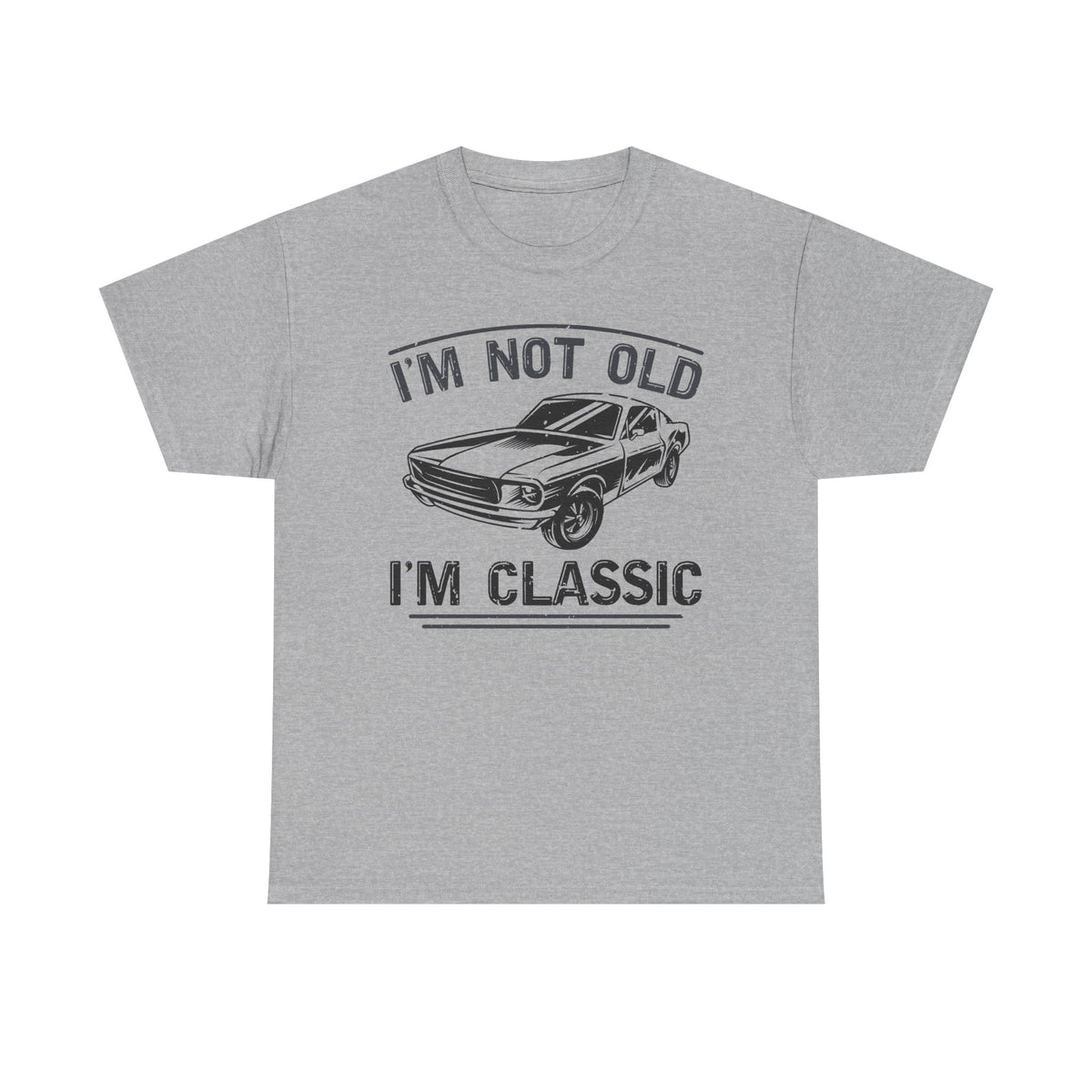I'm Not Old I'm Classic T-Shirt