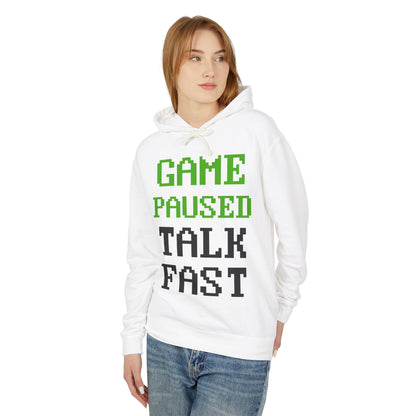 Game Paused Talk Fast Lightweight Hooded Sweatshirt