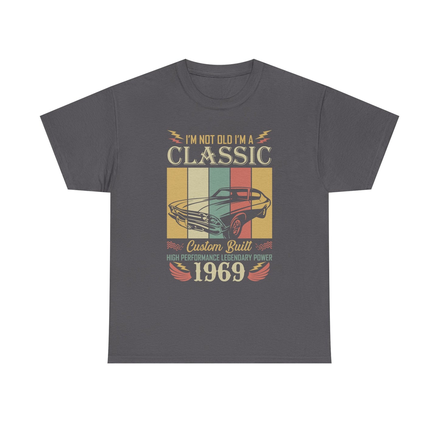 I Am Not Old I Am Classic Custom Built 1969 Men's T-Shirt