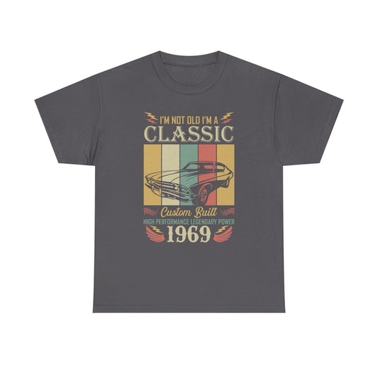 I Am Not Old I Am Classic Custom Built 1969 Men's T-Shirt