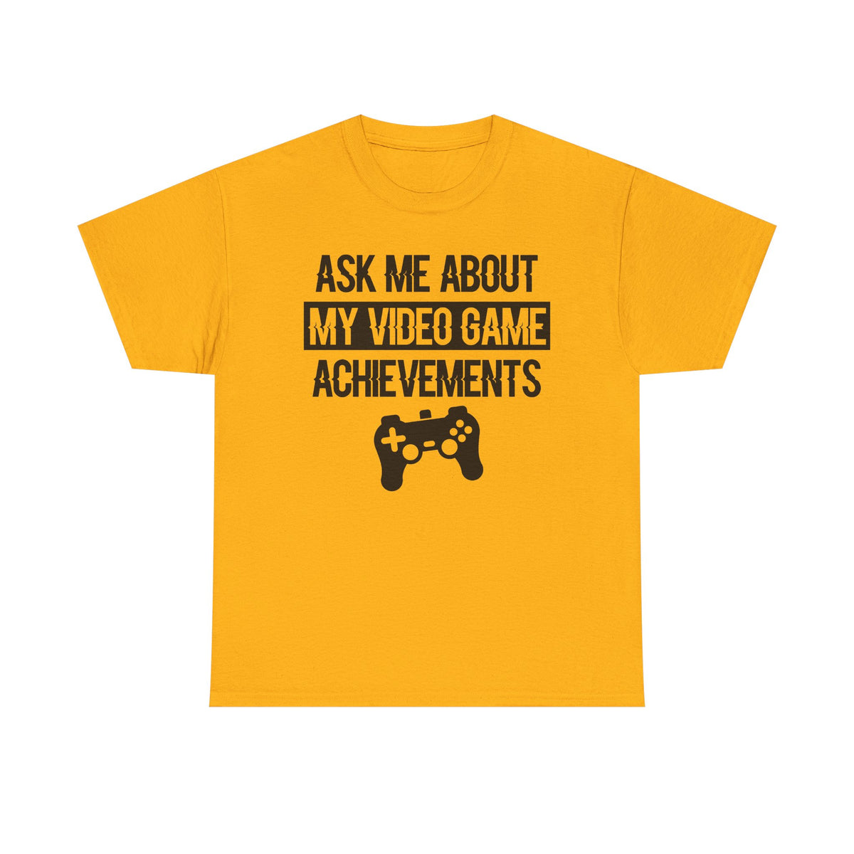"Ask Me About My Video Game Achievements" T-Shirt