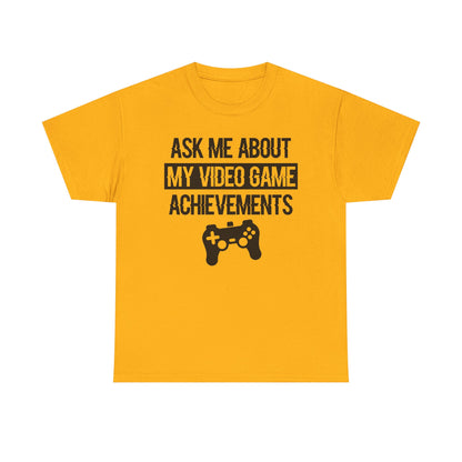 "Ask Me About My Video Game Achievements" T-Shirt