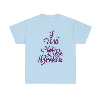 I Will Not Be Broken Women's T-Shirt