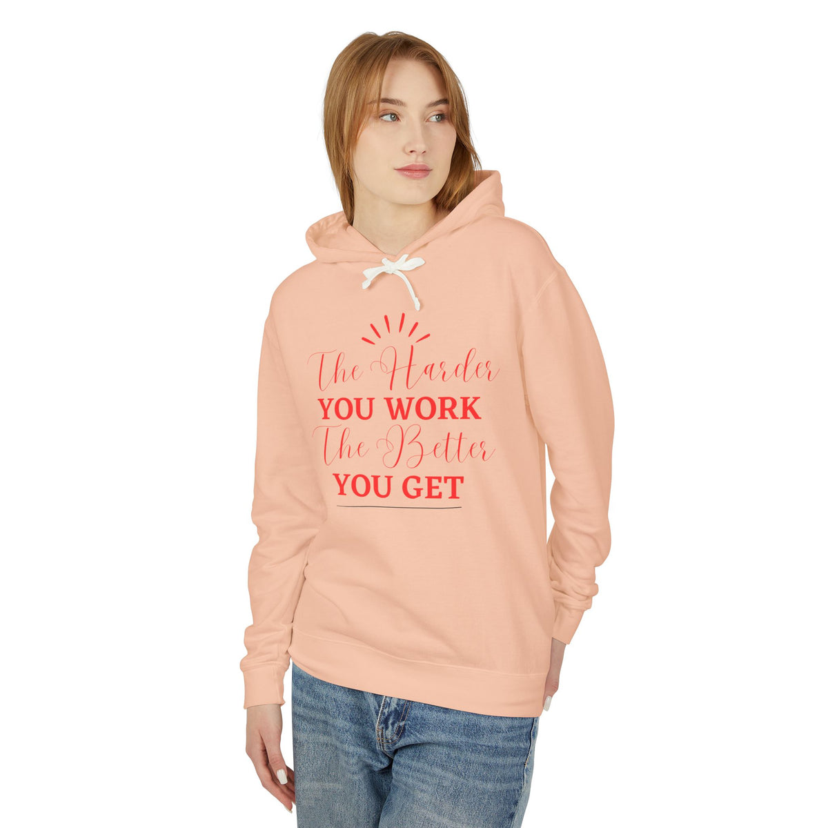 "The Harder You Work The Better You Get" Lightweight Women's Hooded Sweatshirt