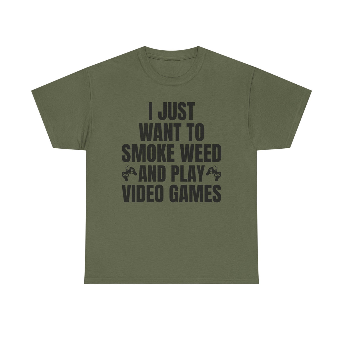 "I Just Want To Smoke Weed And Play Video Games" Graphic T-Shirt