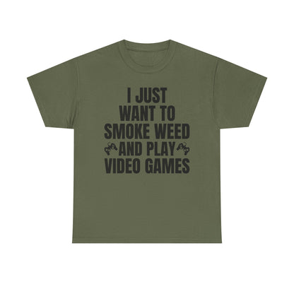 "I Just Want To Smoke Weed And Play Video Games" Graphic T-Shirt