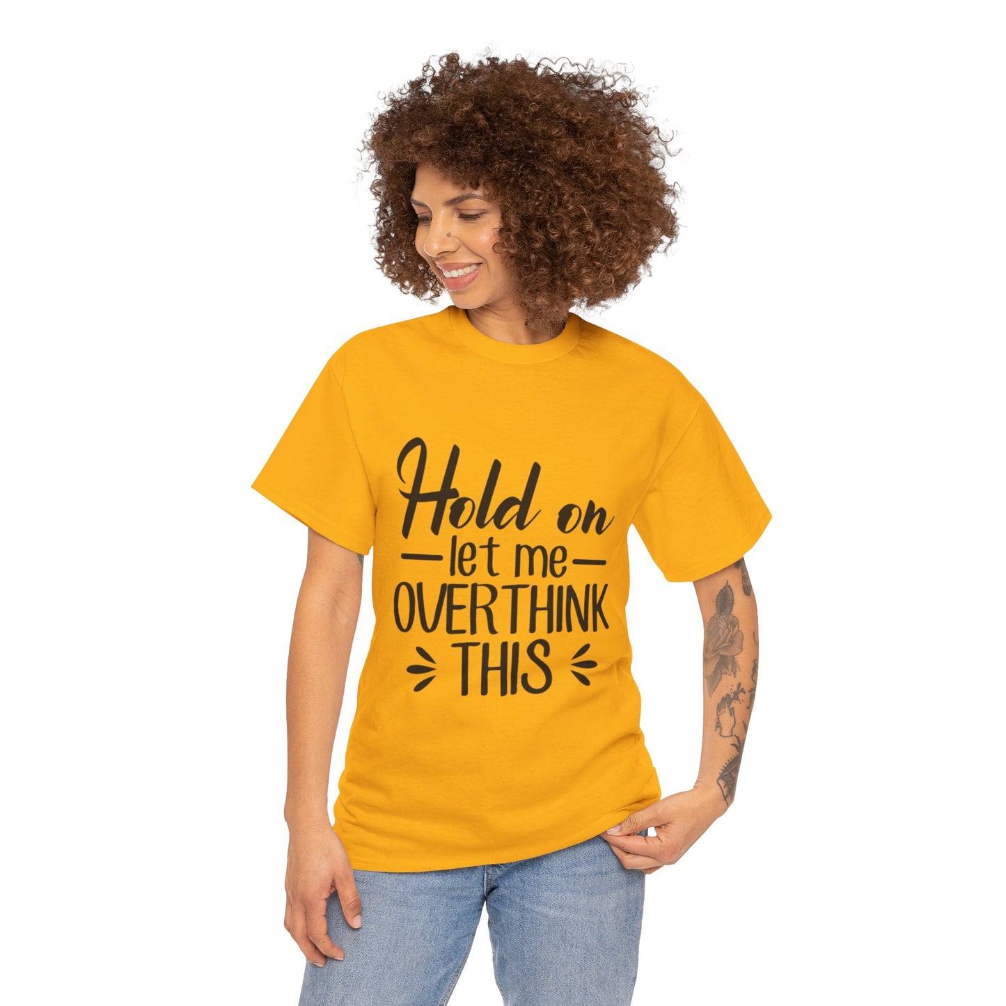 Hold On Let Me Overthink This Women's T-Shirt