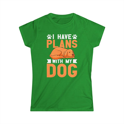 I Have Plans With My Dog Women T-Shirt