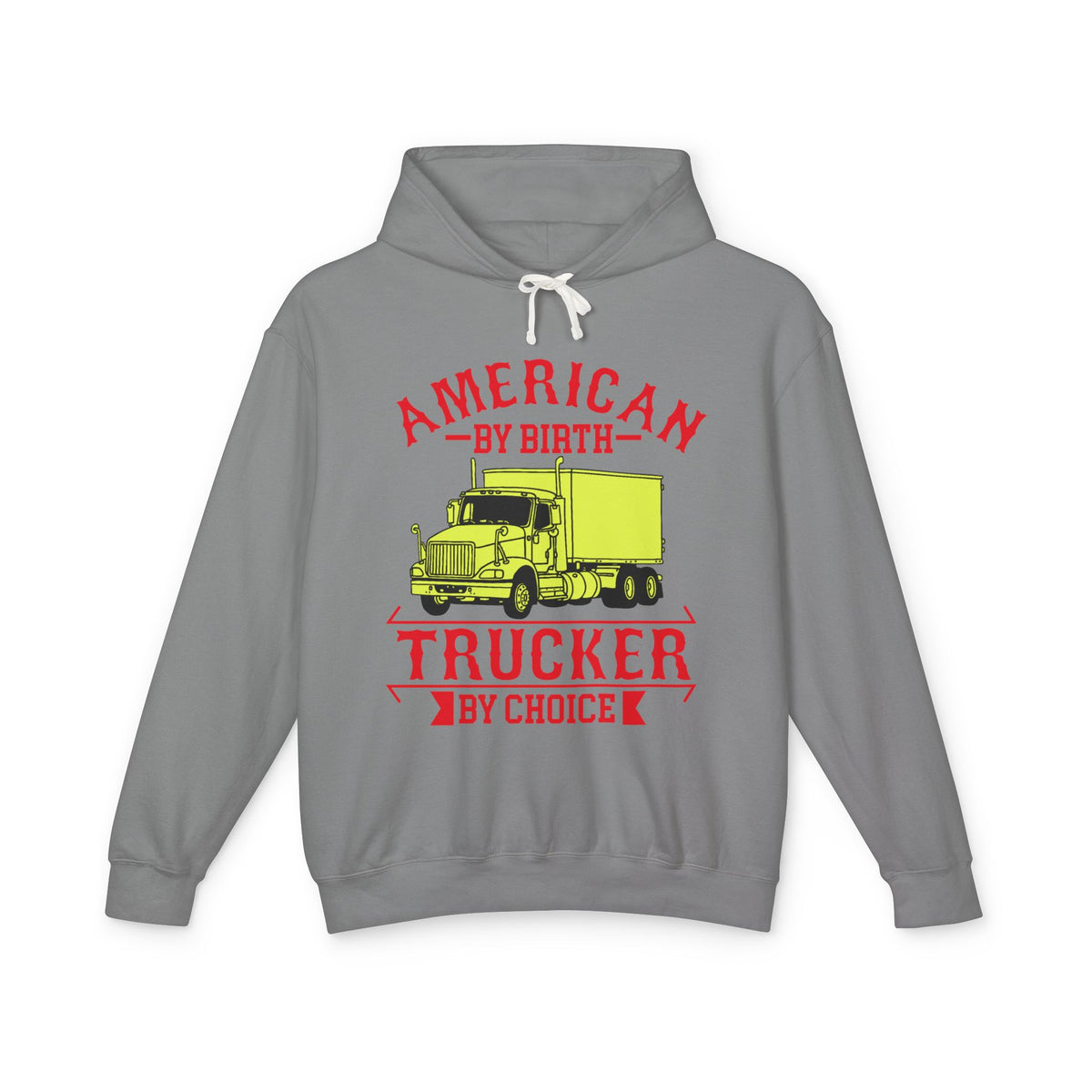 Sudadera Ligera con Capucha "Americano de Nacimiento, Camionero por Elección"