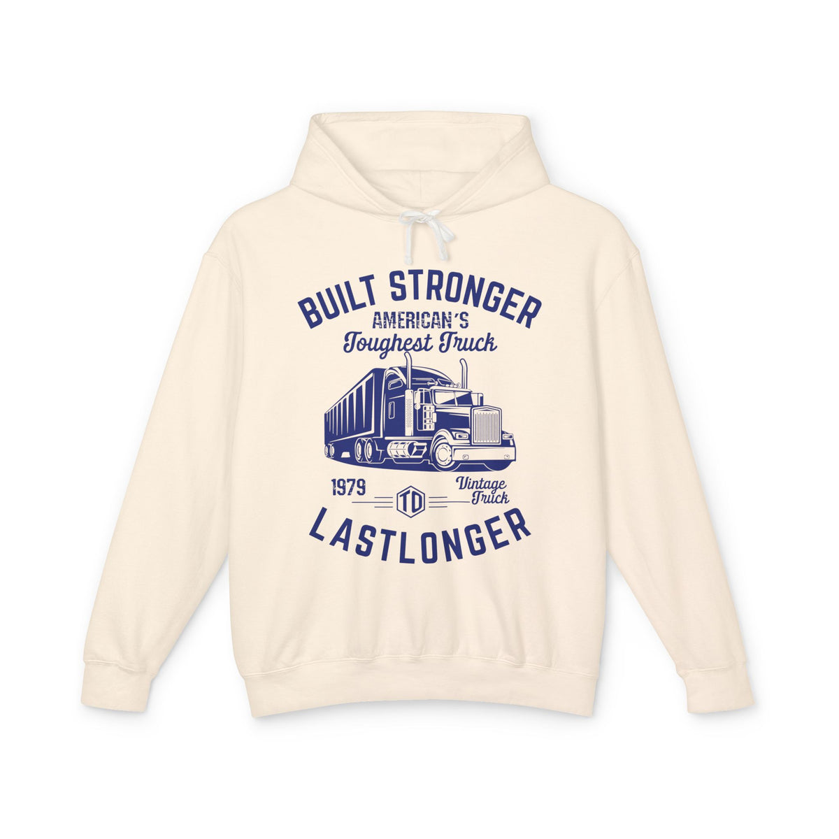 Built Stronger Last Longer Trucker Lightweight Hooded Sweatshirt