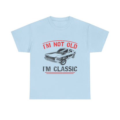 I'm Not Old I'm Classic Men's T-Shirt