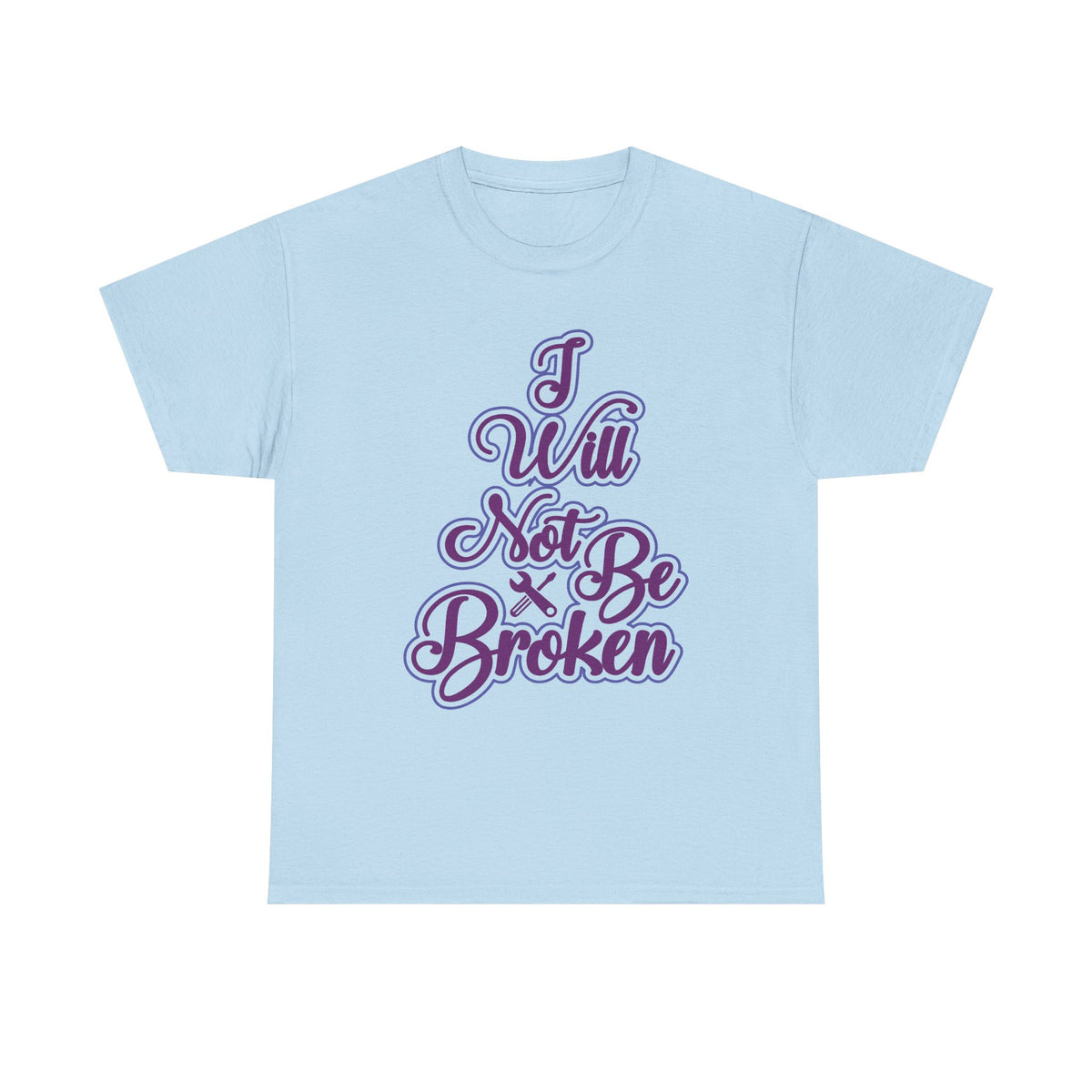 Camiseta para mujer I Will Not Be Broken