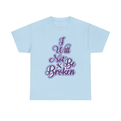 Camiseta para mujer I Will Not Be Broken