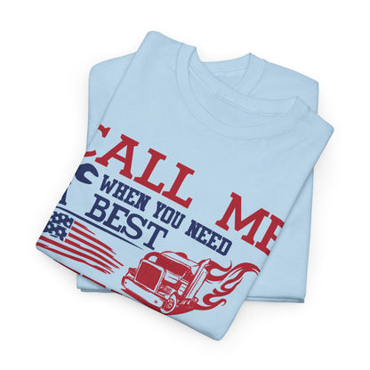 Call Me When You Need A Best Truck Driver T-Shirt