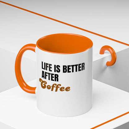 "Life Is Better After Coffee" 11oz Mug